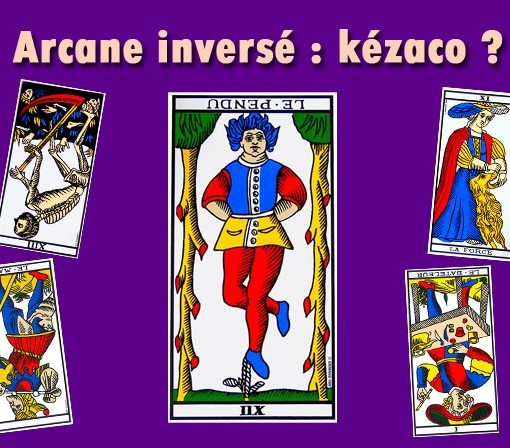 Cartes du Tarot inversées ou à l'envers